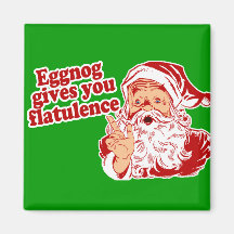 Eggnog Gives You Flatulence Refrigerator Magnet