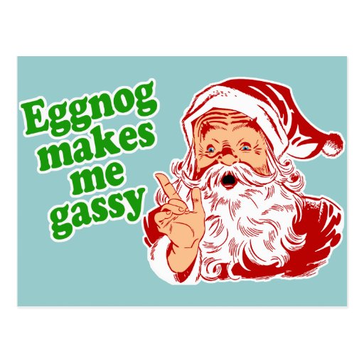 Eggnog Makes Santa Fart Post Card