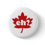 Eh? buttons