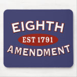 Eighth Amendment Est 1791 Mouse Pad