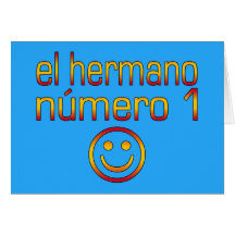 El Hermano Número 1 - Number 1 Brother in Spanish Greeting Card
