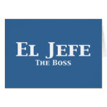 El Jefe The Boss Gifts Greeting Cards