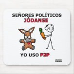 EL P2P y los políticos... mousepads
