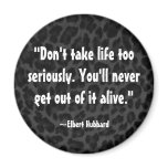 Elbert Hubbard Quote on Life magnets