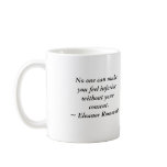 eleanor-roosevelt- No one can make mugs