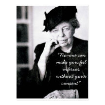 Eleanor Roosevelt - No-one can make you feel... Post Card