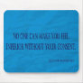 Eleanor Roosevelt Quote Mouse Pad