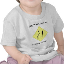 Election Ahead Merge Right T-shirts