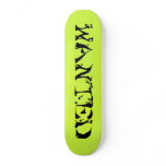 ELECTRIC GREEN WANTED SKATE BOARD DECK