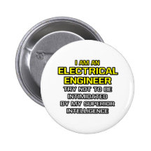 Electrical Engineer...Superior Intelligence Pinback Button