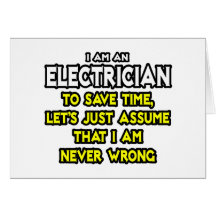 Electrician...Assume I Am Never Wrong Cards