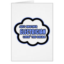 Electrician .. Livin' The Dream Greeting Card