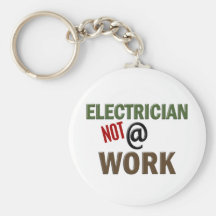 Electrician NOT At Work Keychains