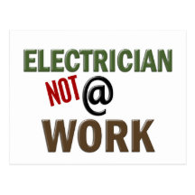 Electrician NOT At Work Postcard