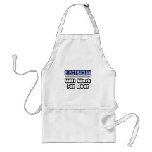 Electrician...Will Work For Beer Aprons