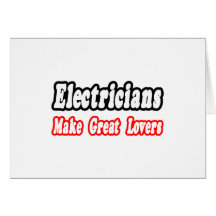 Electricians Make Great Lovers Cards