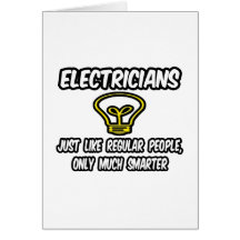 Electricians...Regular People, Only Smarter Greeting Card