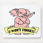 Elephant Won't Forget mousepads