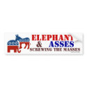 ELEPHANTS, &, ASSES, SCREWING THE MASSES... bumper stickers