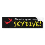 Elevate your mood. SKYDIVE! Bumper Stickers