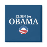 ELGIN for Obama custom your city personalised magnets