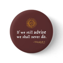 Elizabeth I Quote on Indecision Pin