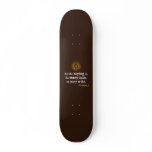 Elizabeth I Quote on Wits skateboards