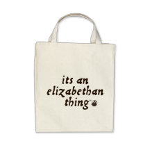 Elizabethan Thing (TM) Canvas Bags