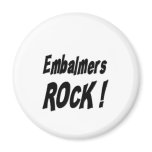 Embalmers Rock! Magnet