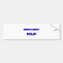 Embalmers Rule! Bumper Stickers