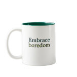 Embrace Boredom mug