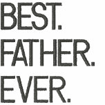 Embroidered Best. Father. Ever. embroidered shirts