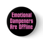 Emotional Dampeners Are Offline buttons