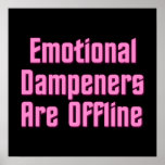 Emotional Dampeners Are Offline posters