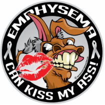 Emphysema Can Kiss My Ass Cut Out