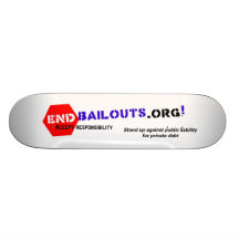 End Bailouts Skateboard