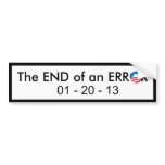 End of Obama Error Bumper Sticker