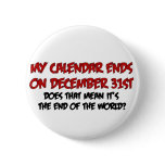 End Of The World Pinback Button