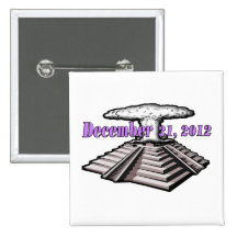 End Of The World  - December 21, 2012 Pinback Buttons