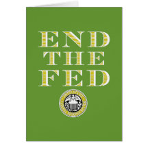 End The Fed Federal Reserve Greeting Card