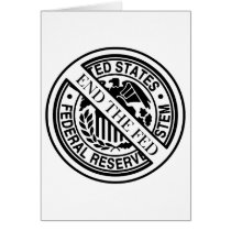 End The Fed Federal Reserve System Greeting Cards