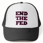 End The Fed Hat