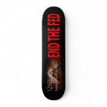 End  the Fed Skateboard
