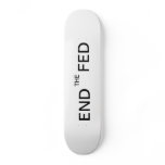 End The Fed Skateboard