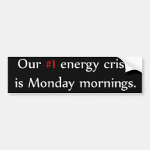 Energy Crisis Bumper Sticker