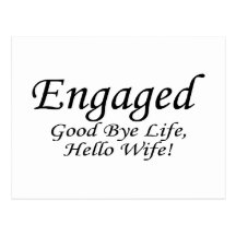 Engaged Good Bye Life Post Cards