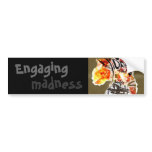 engaging madness bumper stickers