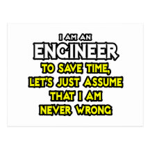 Engineer...Assume I Am Never Wrong Postcard