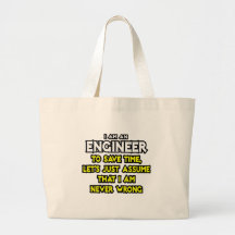 Engineer...Assume I Am Never Wrong Tote Bags