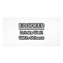 Engineer...Drinks Well With Others Custom Photo Card